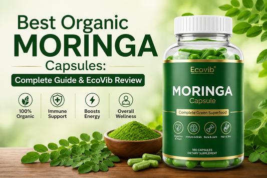 Best Organic Moringa Capsules: Complete Guide & EcoVib Review