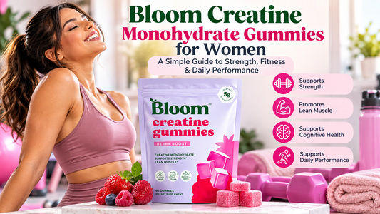 Bloom Creatine Monohydrate Gummies for Women: A Simple Guide to Strength, Fitness & Daily Performance