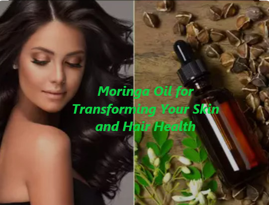 Moringa Oil Magic: Unveiling the Lush, Radiant Secret for Ultimate Skin and Hair Health